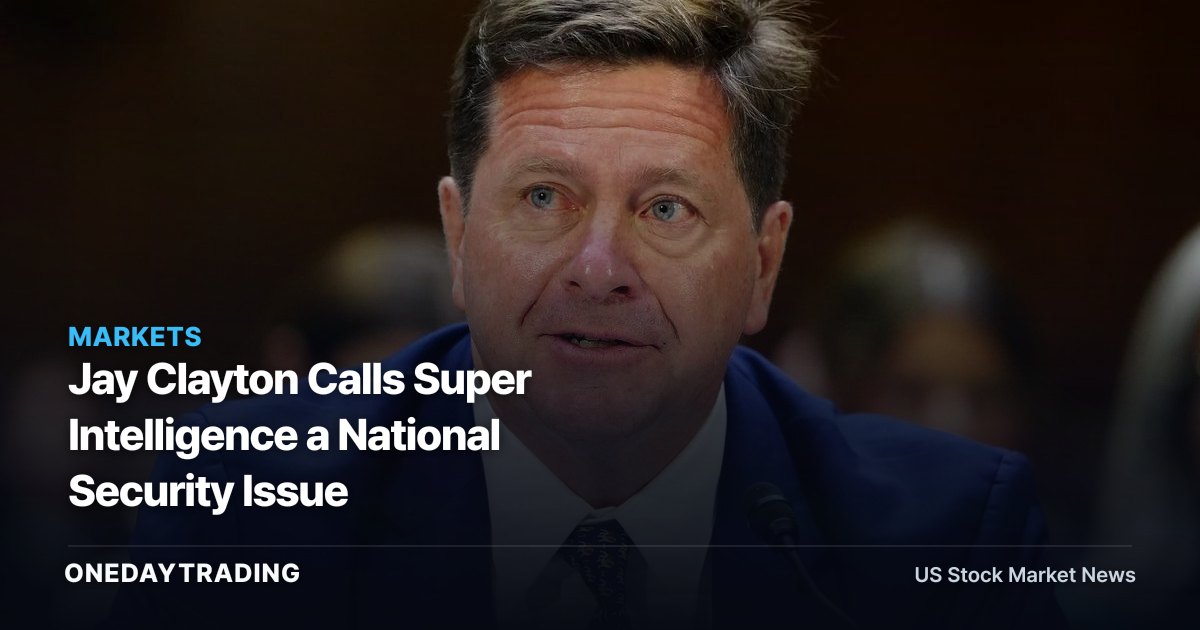 Jay Clayton Calls Super Intelligence a National Security Issue