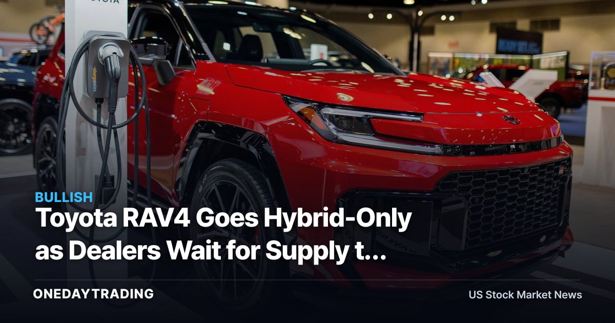 Toyota RAV4 Goes Hybrid-Only as Dealers Wait for Supply to Catch Demand