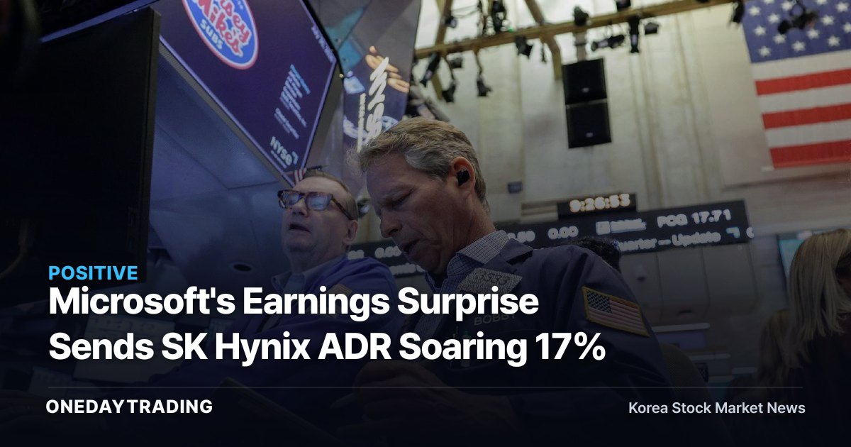 Microsoft's Earnings Surprise Sends SK Hynix ADR Soaring 17%