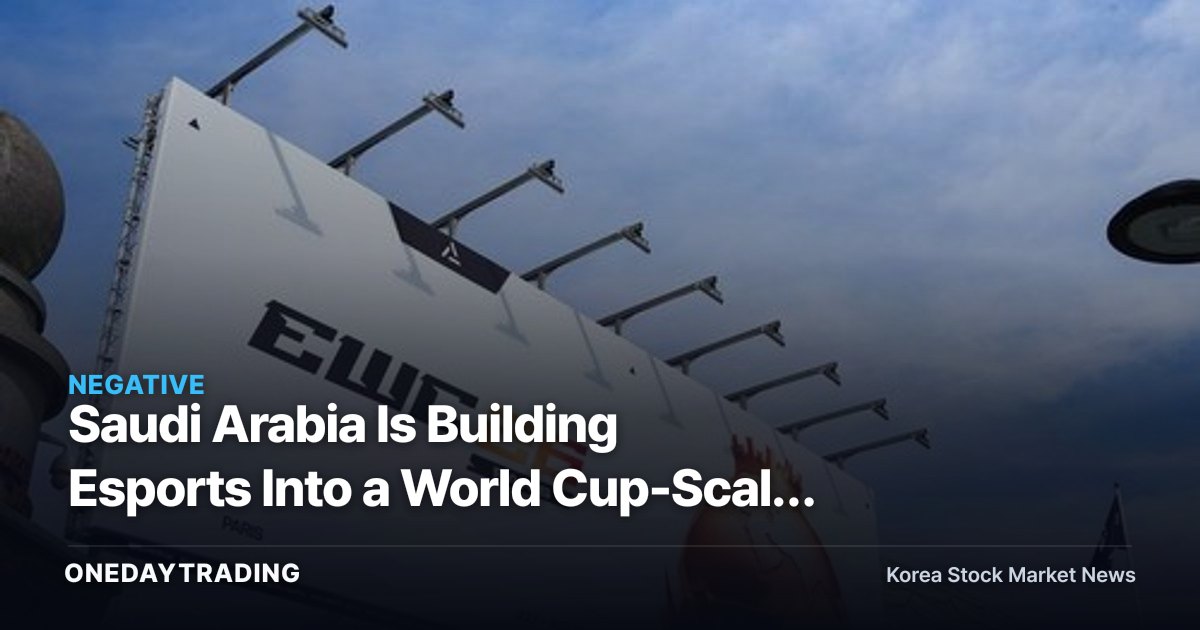 Saudi Arabia Is Building Esports Into a World Cup-Scale Event — Korea Has the Players but No 'League'
