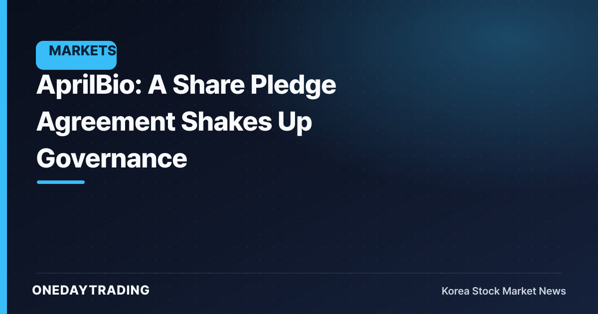 AprilBio: A Share Pledge Agreement Shakes Up Governance