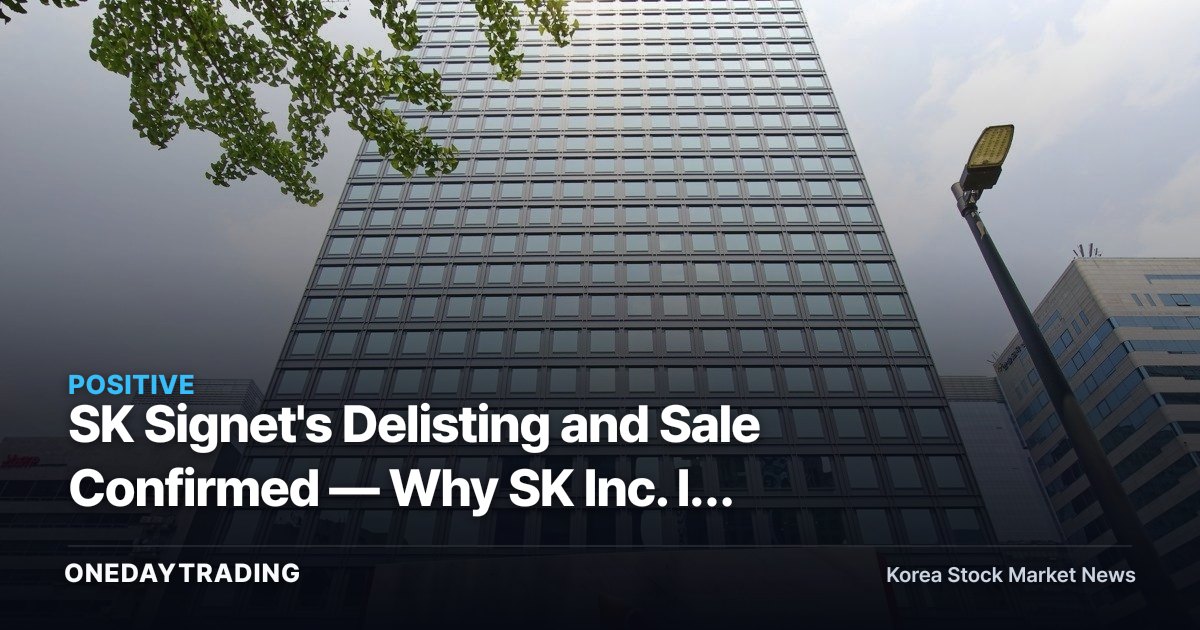 SK Signet's Delisting and Sale Confirmed — Why SK Inc. Is Launching a Tender Offer for Minority Shareholders