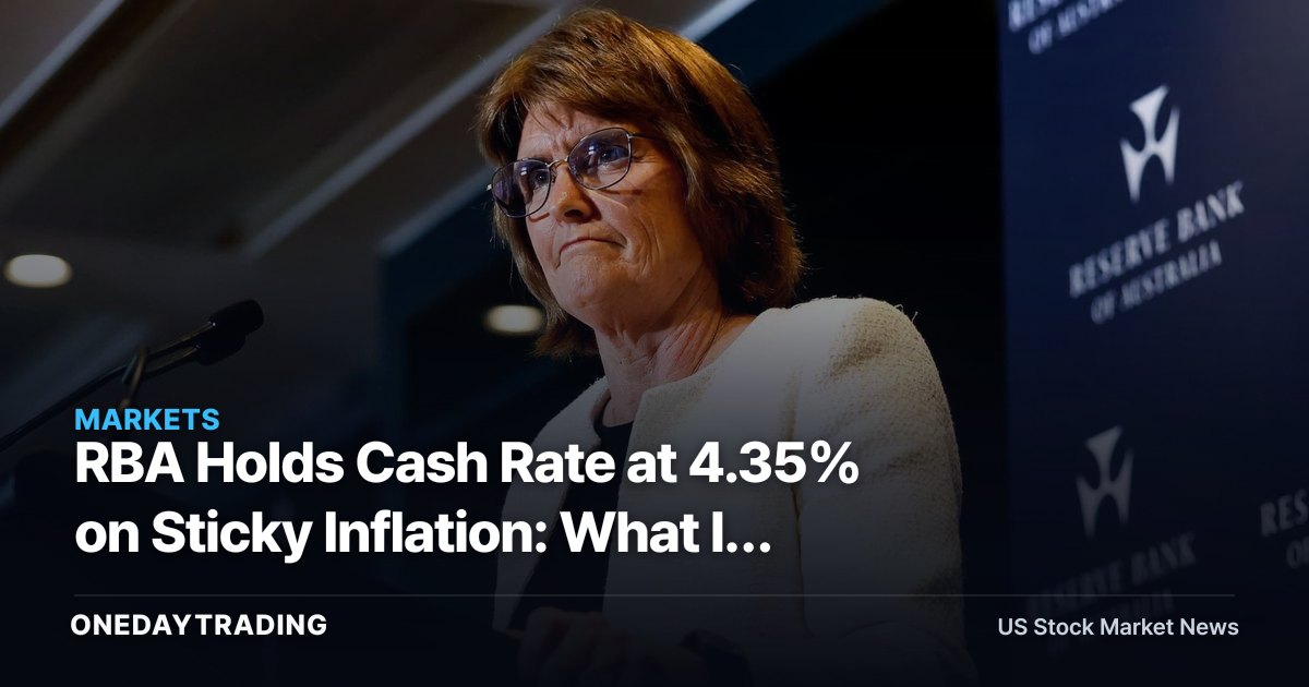 RBA Holds Cash Rate at 4.35% on Sticky Inflation: What It Means for AUD, BHP, RIO and Aussie Banks