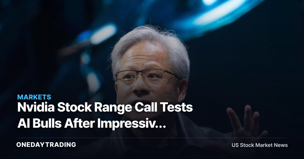 Nvidia Stock Range Call Tests AI Bulls After Impressive Results