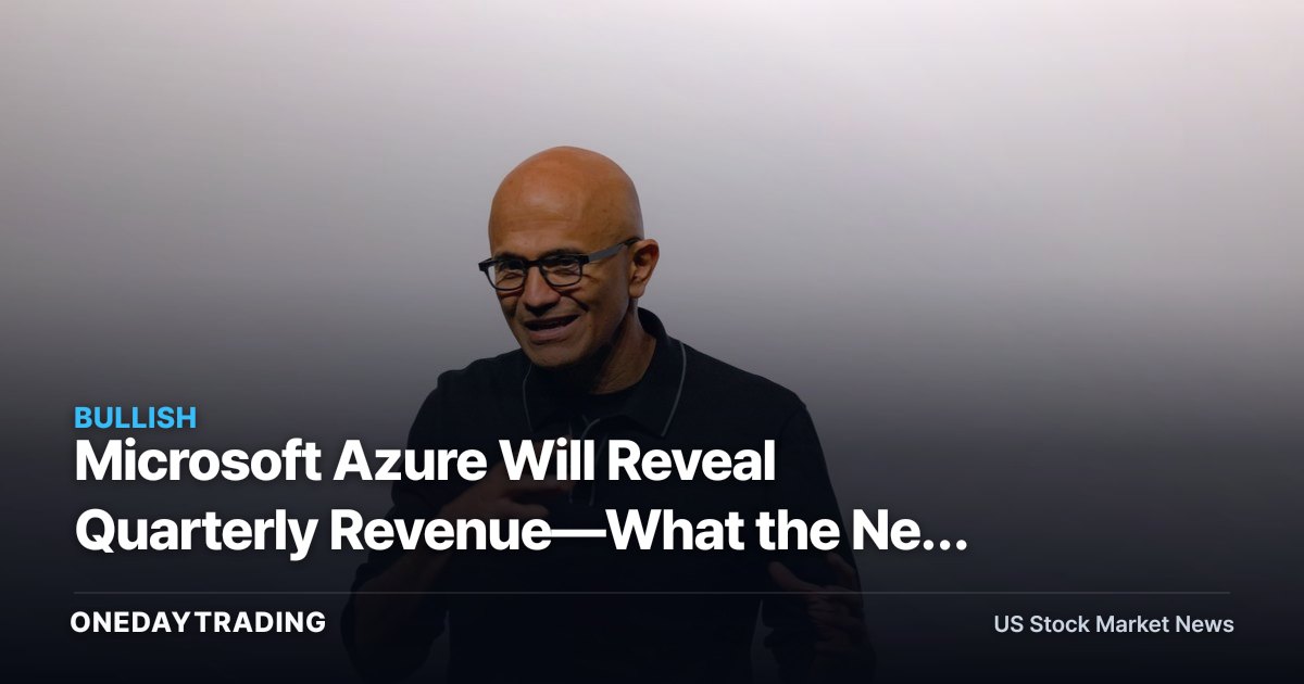 Microsoft Azure Will Reveal Quarterly Revenue—What the New Number Can Expose
