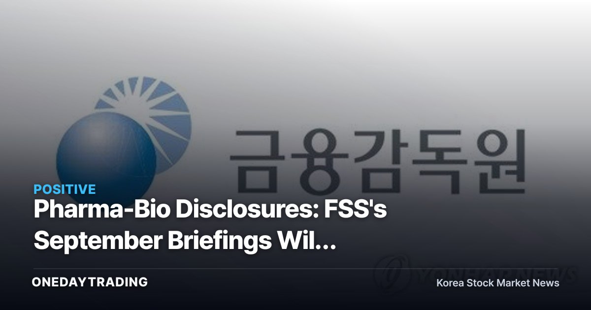 Pharma-Bio Disclosures: FSS's September Briefings Will Determine Corporate Trust