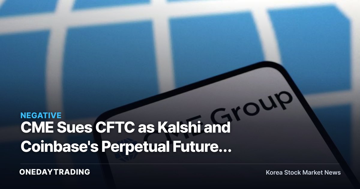 CME Sues CFTC as Kalshi and Coinbase's Perpetual Futures Approval Shakes Up Derivatives Dominance