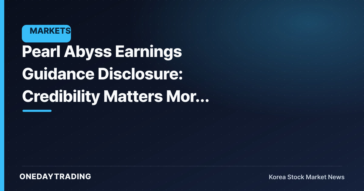 Pearl Abyss Earnings Guidance Disclosure: Credibility Matters More Than the Numbers