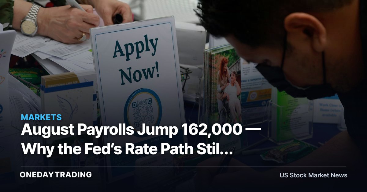 August Payrolls Jump 162,000 — Why the Fed’s Rate Path Still Matters for Stocks