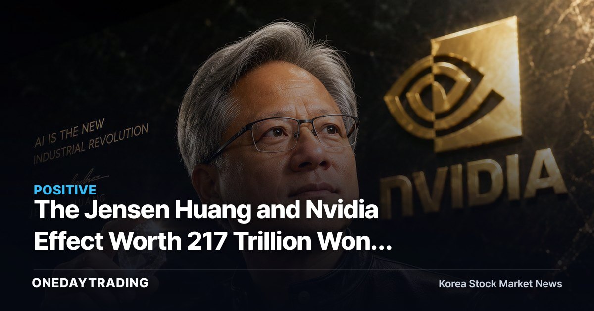 The Jensen Huang and Nvidia Effect Worth 217 Trillion Won: A Check on HBM Bellwethers SK Hynix and Samsung Electronics
