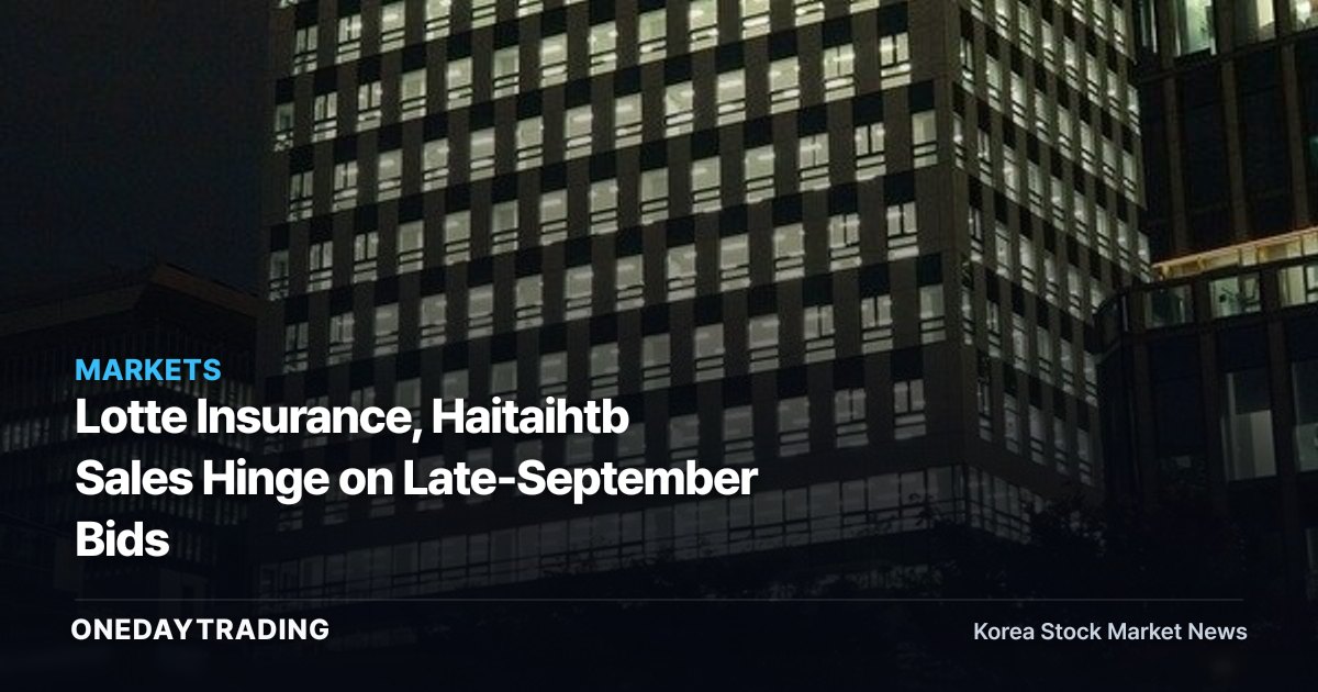 Lotte Insurance, Haitaihtb Sales Hinge on Late-September Bids