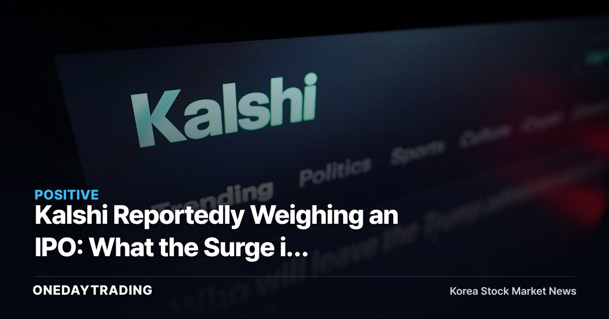 Kalshi Reportedly Weighing an IPO: What the Surge in Prediction Markets Signals for Fintech Investors