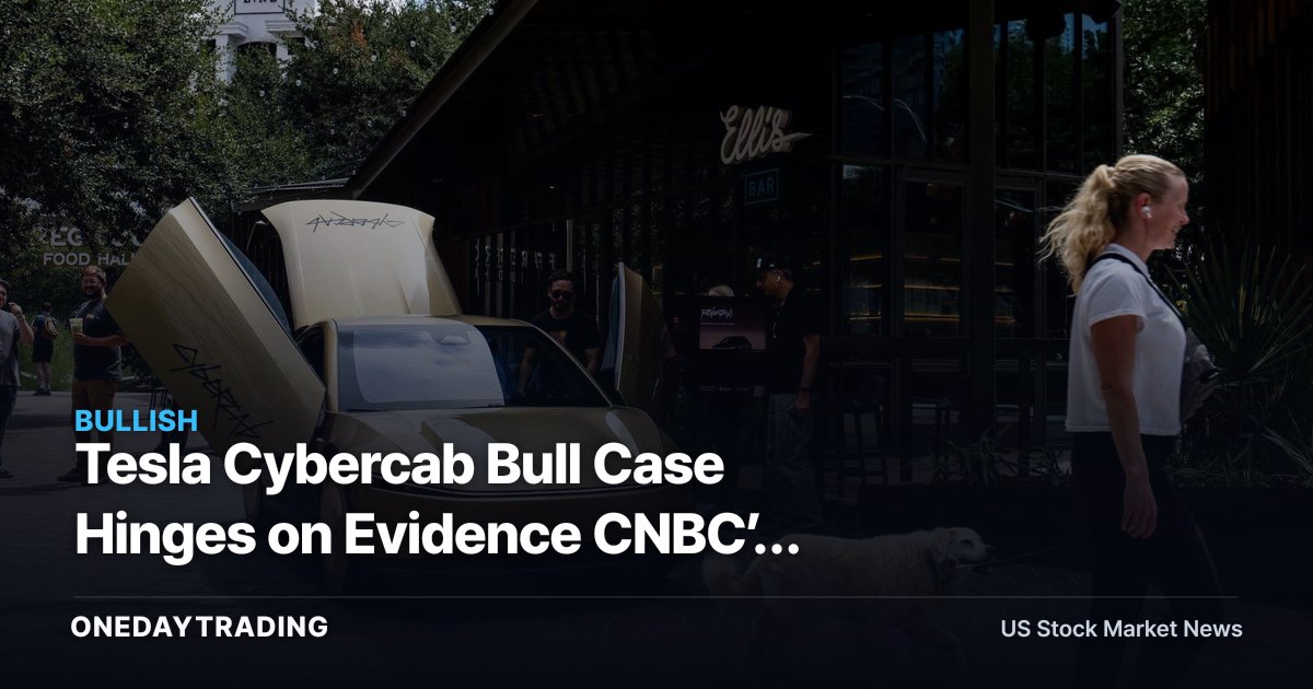Tesla Cybercab Bull Case Hinges on Evidence CNBC’s Options Trade Omits