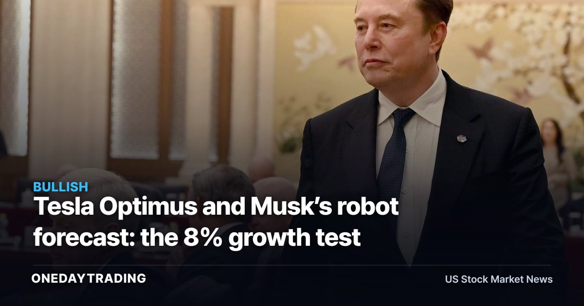 Tesla Optimus and Musk’s robot forecast: the 8% growth test