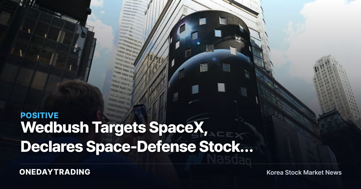 Wedbush Targets SpaceX, Declares Space-Defense Stocks a "Once-in-a-Generation Buying Opportunity"