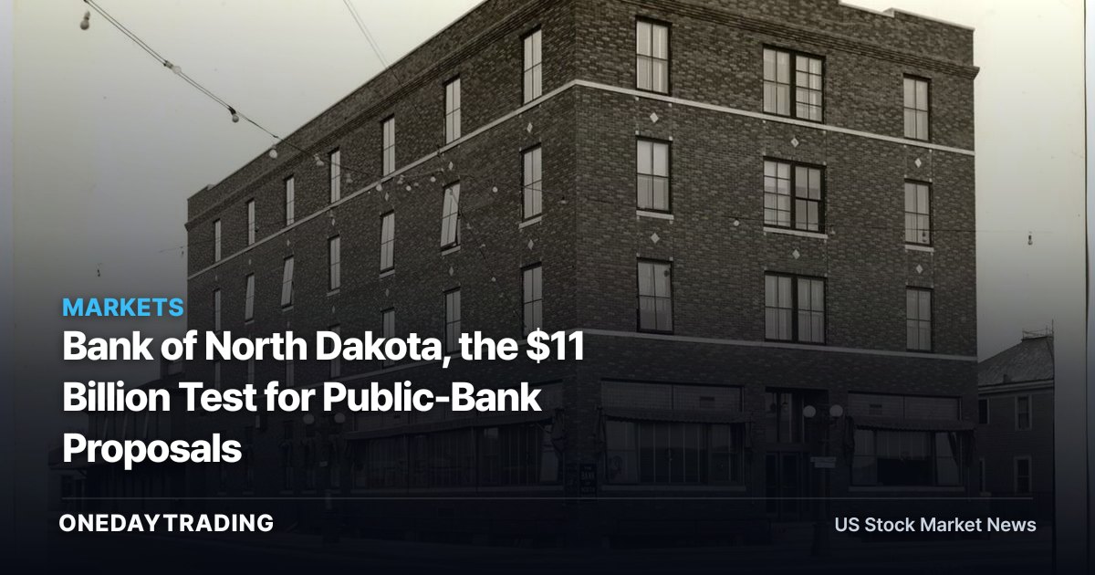 Bank of North Dakota, the $11 Billion Test for Public-Bank Proposals