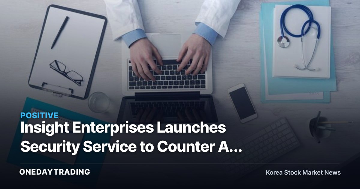 Insight Enterprises Launches Security Service to Counter AI Cyber Threats — What It Means for Security Stocks