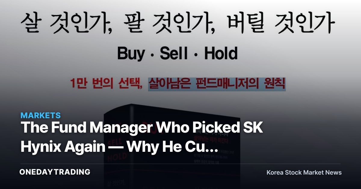 The Fund Manager Who Picked SK Hynix Again — Why He Cut Secondary Batteries from the Rally