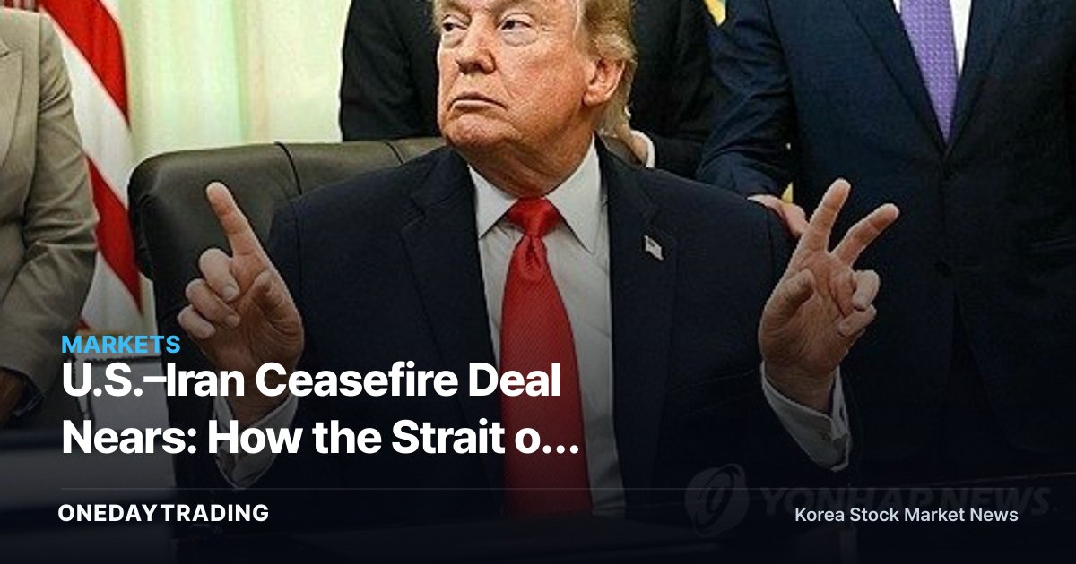 U.S.–Iran Ceasefire Deal Nears: How the Strait of Hormuz Transit-Fee Dispute Becomes a Wildcard for Oil Prices and Refiner Stocks