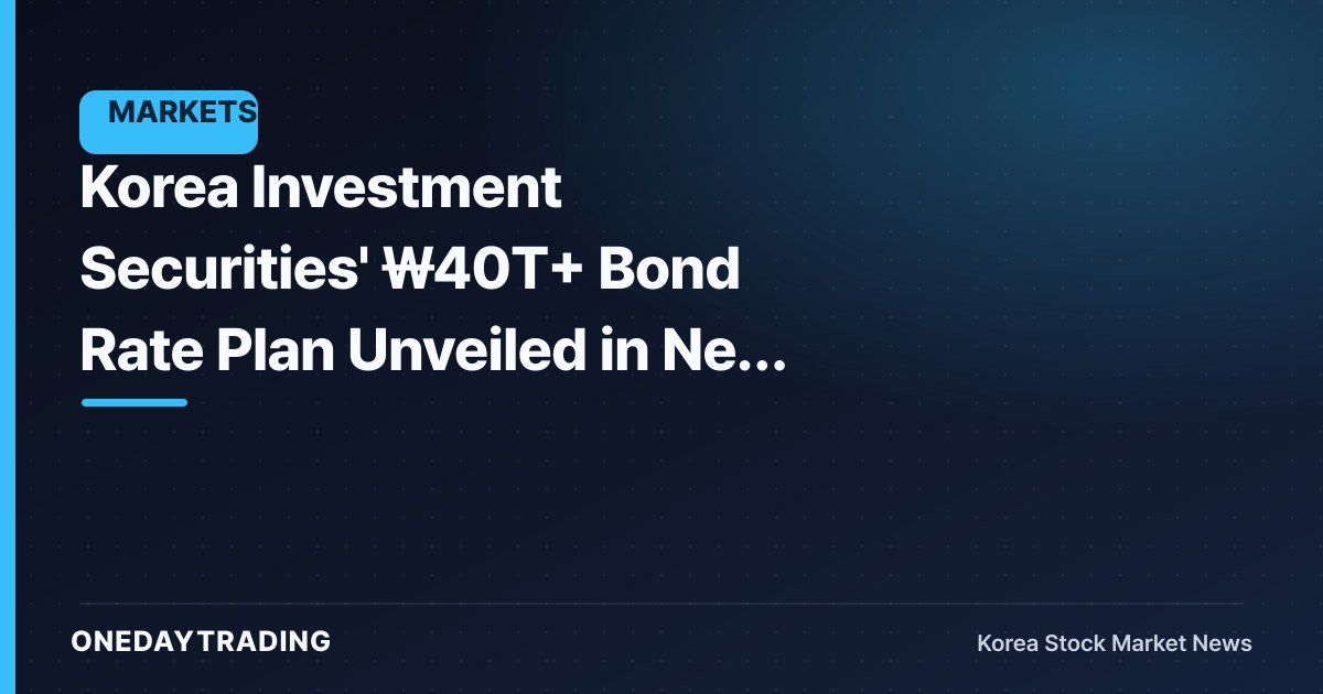 Korea Investment Securities' ₩40T+ Bond Rate Plan Unveiled in New York