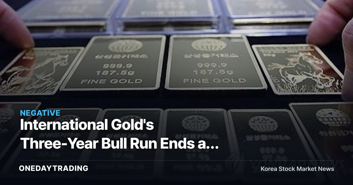 International Gold's Three-Year Bull Run Ends as Price Breaks Below $4,000 an Ounce — What It Means for Investors