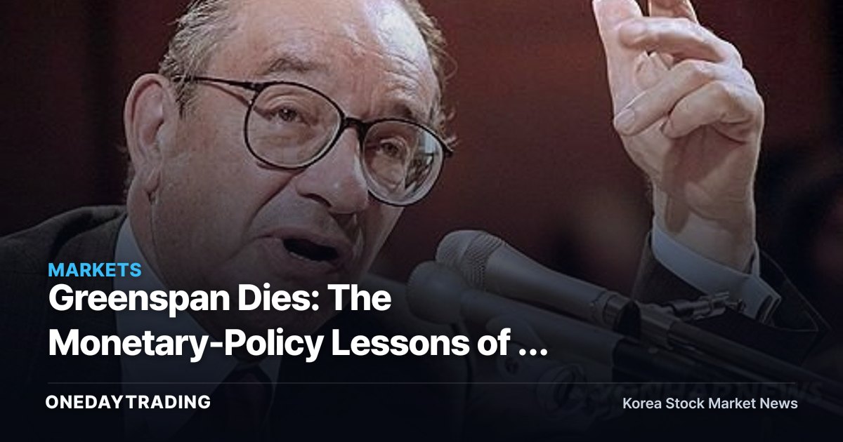 Greenspan Dies: The Monetary-Policy Lessons of a "Goldilocks" Boom and the Bubble-Neglect Debate