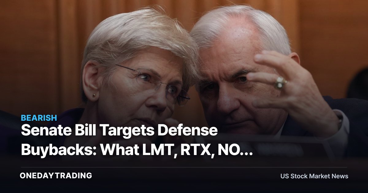 Senate Bill Targets Defense Buybacks: What LMT, RTX, NOC Investors Should Know