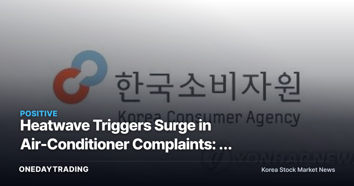Heatwave Triggers Surge in Air-Conditioner Complaints: A Summer of Diverging Fortunes for Cooling and Travel Stocks