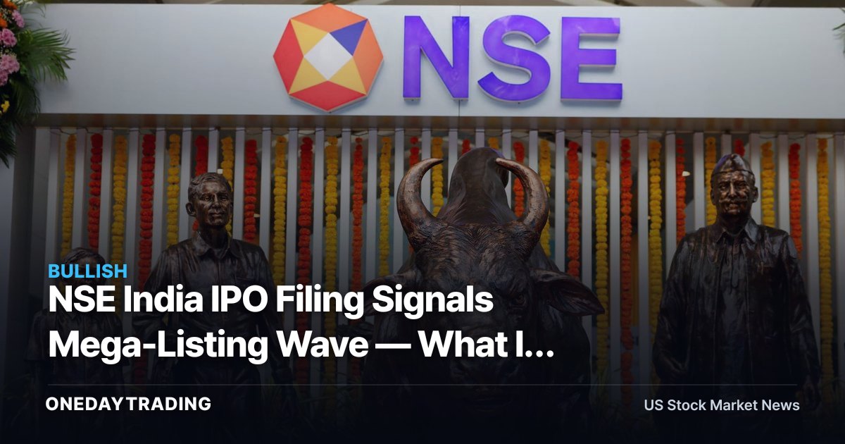 NSE India IPO Filing Signals Mega-Listing Wave — What It Means for INDA, EPI Holders