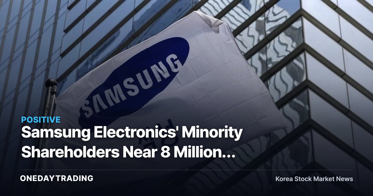Samsung Electronics' Minority Shareholders Near 8 Million: The Supply-Demand Risk Behind Korea's "National Stock"