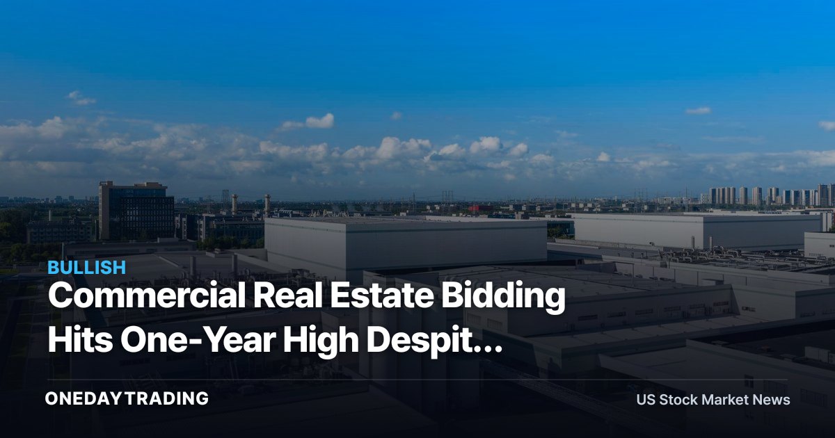 Commercial Real Estate Bidding Hits One-Year High Despite Macro Volatility