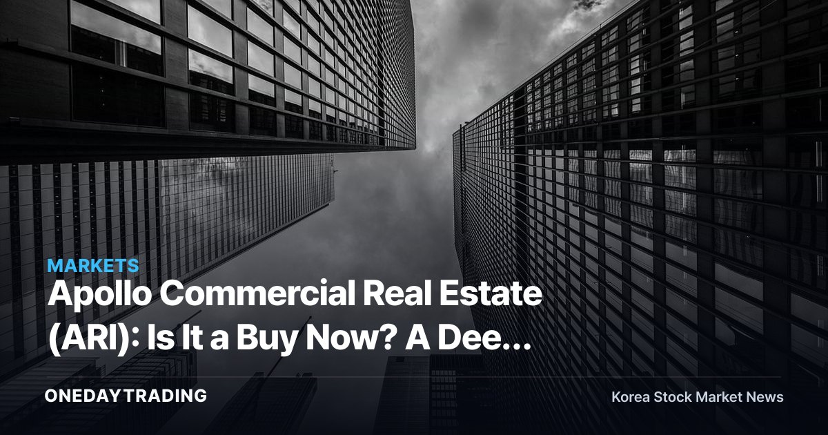Apollo Commercial Real Estate (ARI): Is It a Buy Now? A Deep Dive into This High-Dividend Commercial Real Estate REIT