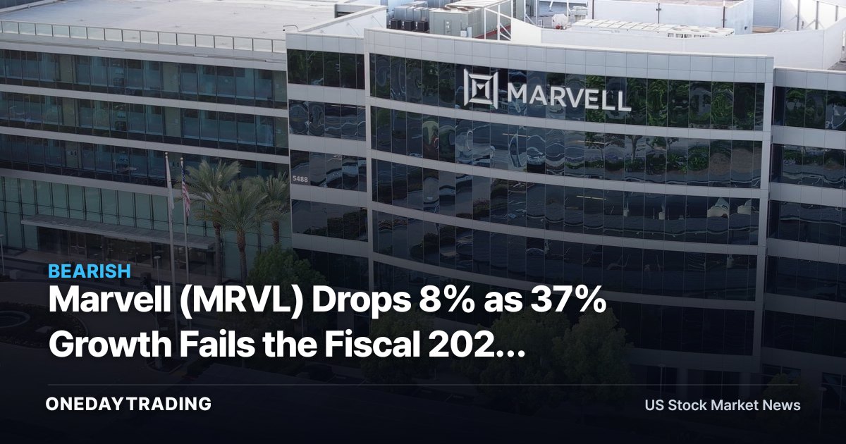 Marvell (MRVL) Drops 8% as 37% Growth Fails the Fiscal 2028 AI Test