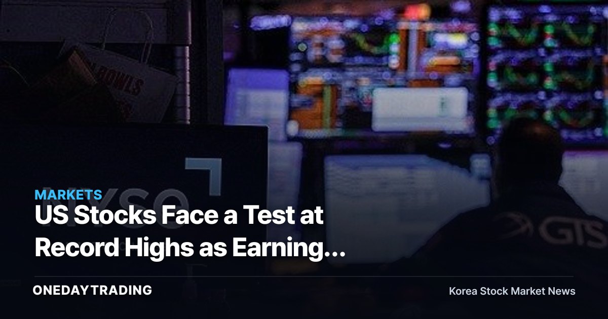 US Stocks Face a Test at Record Highs as Earnings Season, June CPI, and Middle East Risk Converge