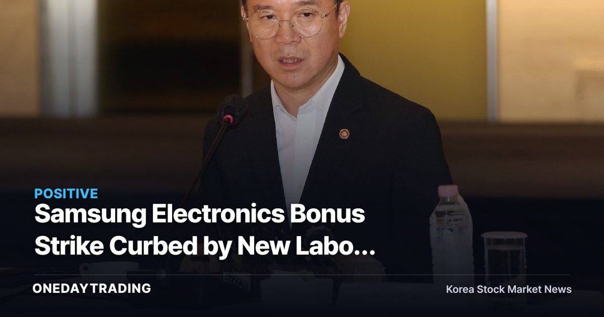 Samsung Electronics Bonus Strike Curbed by New Labor Guidelines