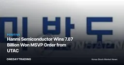 Hanmi Semiconductor Wins 7.87 Billion Won MSVP Order from UTAC