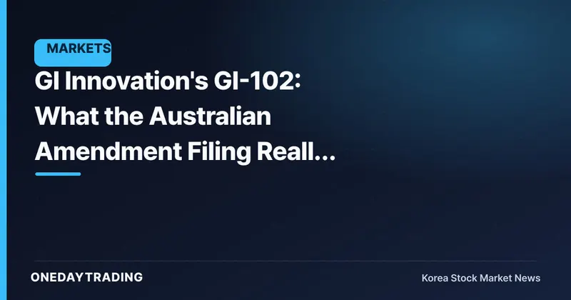 GI Innovation's GI-102: What the Australian Amendment Filing Really Says