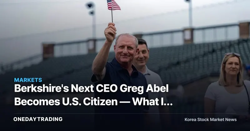 Berkshire's Next CEO Greg Abel Becomes U.S. Citizen — What It Means for the Buffett Succession