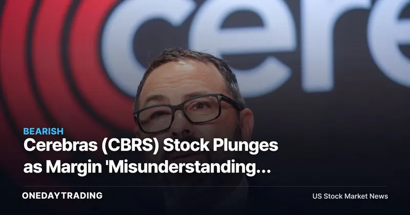 Cerebras (CBRS) Stock Plunges as Margin 'Misunderstanding' Meets Lock-Up Expiry