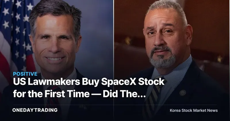 US Lawmakers Buy SpaceX Stock for the First Time — Did They Target Trump-Driven Contracts Right After a Record Share Sale?