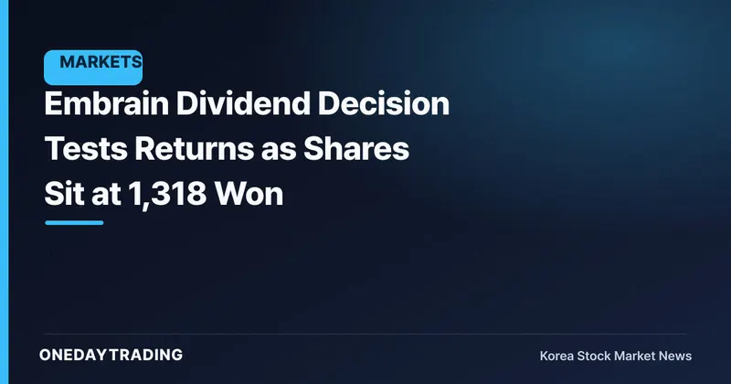 Embrain Dividend Decision Tests Returns as Shares Sit at 1,318 Won