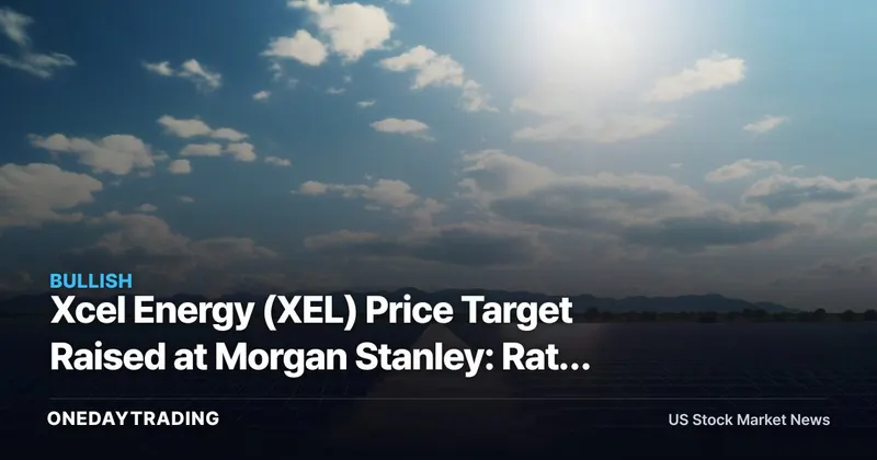 Xcel Energy (XEL) Price Target Raised at Morgan Stanley: Rate Base, Data-Center Load in Focus