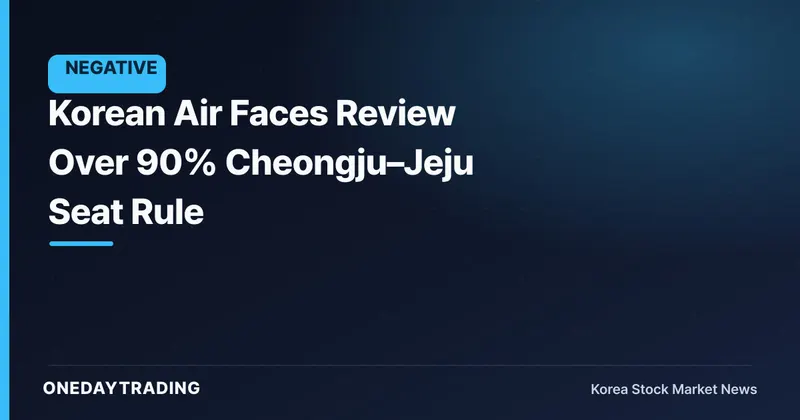 Korean Air Faces Review Over 90% Cheongju–Jeju Seat Rule