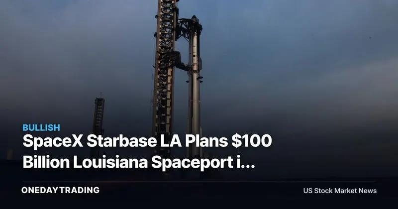 SpaceX Starbase LA Plans $100 Billion Louisiana Spaceport in Vermilion Parish