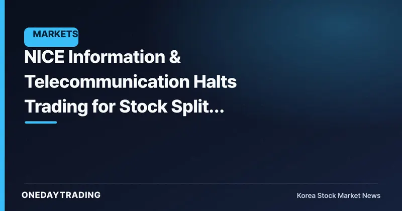 NICE Information & Telecommunication Halts Trading for Stock Split: More Liquidity, Same Market Cap