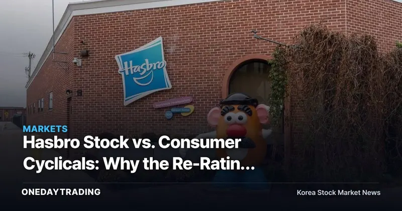 Hasbro Stock vs. Consumer Cyclicals: Why the Re-Rating of Its Toy and Game IP Is the Key Thing to Watch