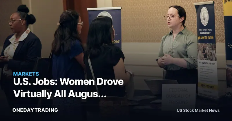U.S. Jobs: Women Drove Virtually All August Gains—What Markets Miss
