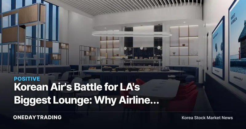 Korean Air's Battle for LA's Biggest Lounge: Why Airlines Are Starting to Look Like Hotels