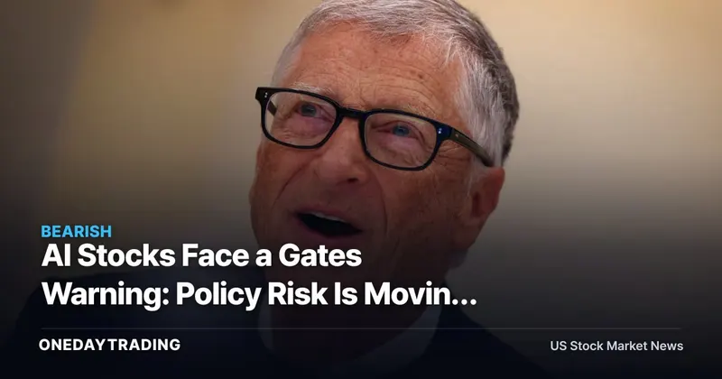 AI Stocks Face a Gates Warning: Policy Risk Is Moving Faster Than Preparation