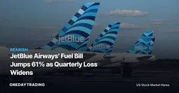 JetBlue Airways’ Fuel Bill Jumps 61% as Quarterly Loss Widens